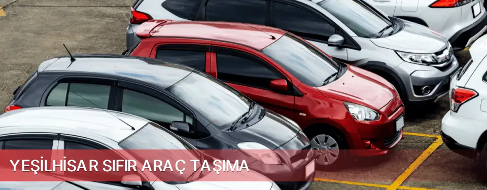 Yeşilhisar İlçemi Sıfır Araç Taşıma